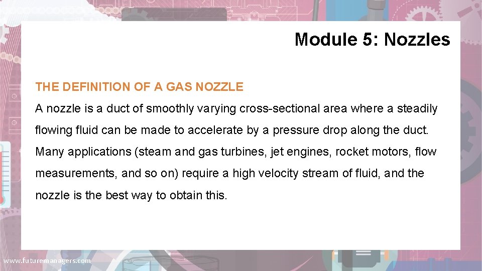 Module 5: Nozzles THE DEFINITION OF A GAS NOZZLE A nozzle is a duct