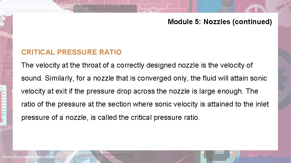 Module 5: Nozzles (continued) CRITICAL PRESSURE RATIO The velocity at the throat of a