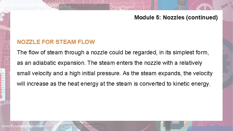 Module 5: Nozzles (continued) NOZZLE FOR STEAM FLOW The flow of steam through a