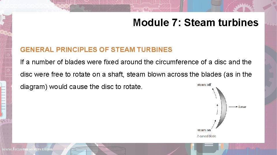 Module 7: Steam turbines GENERAL PRINCIPLES OF STEAM TURBINES If a number of blades