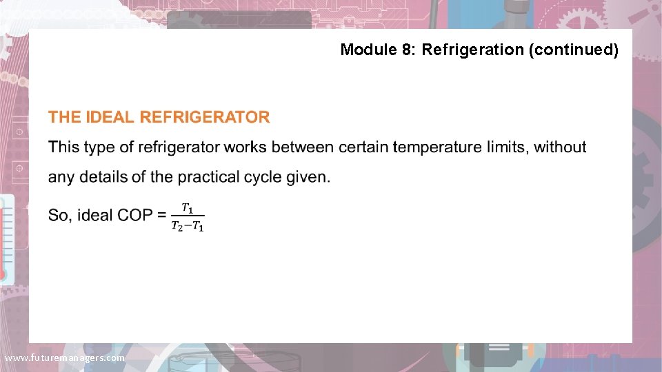 Module 8: Refrigeration (continued) www. futuremanagers. com 