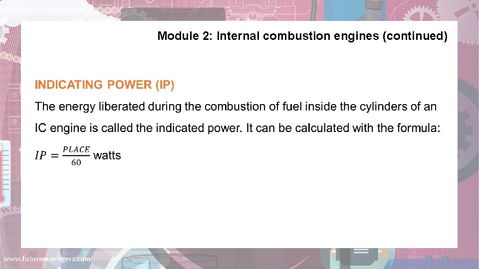 Module 2: Internal combustion engines (continued) www. futuremanagers. com 