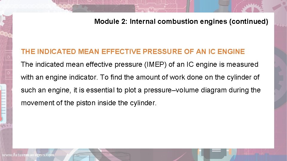 Module 2: Internal combustion engines (continued) THE INDICATED MEAN EFFECTIVE PRESSURE OF AN IC