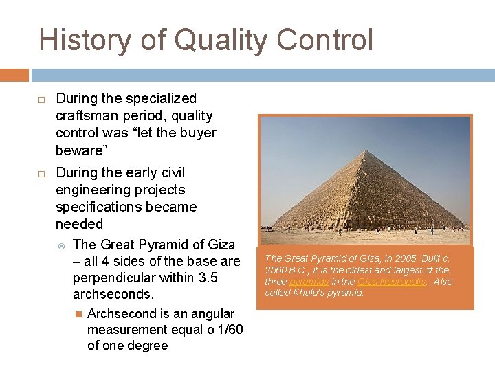 History of Quality Control During the specialized craftsman period, quality control was “let the