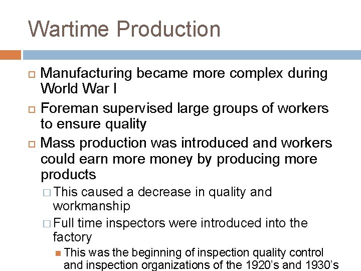 Wartime Production Manufacturing became more complex during World War I Foreman supervised large groups