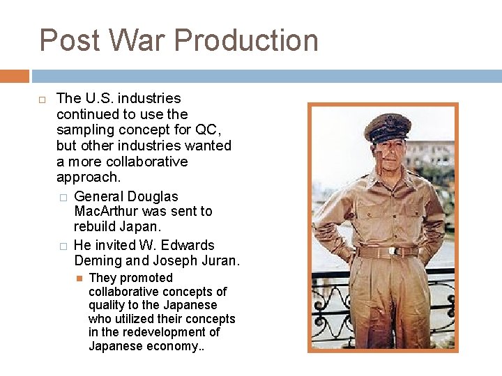 Post War Production The U. S. industries continued to use the sampling concept for