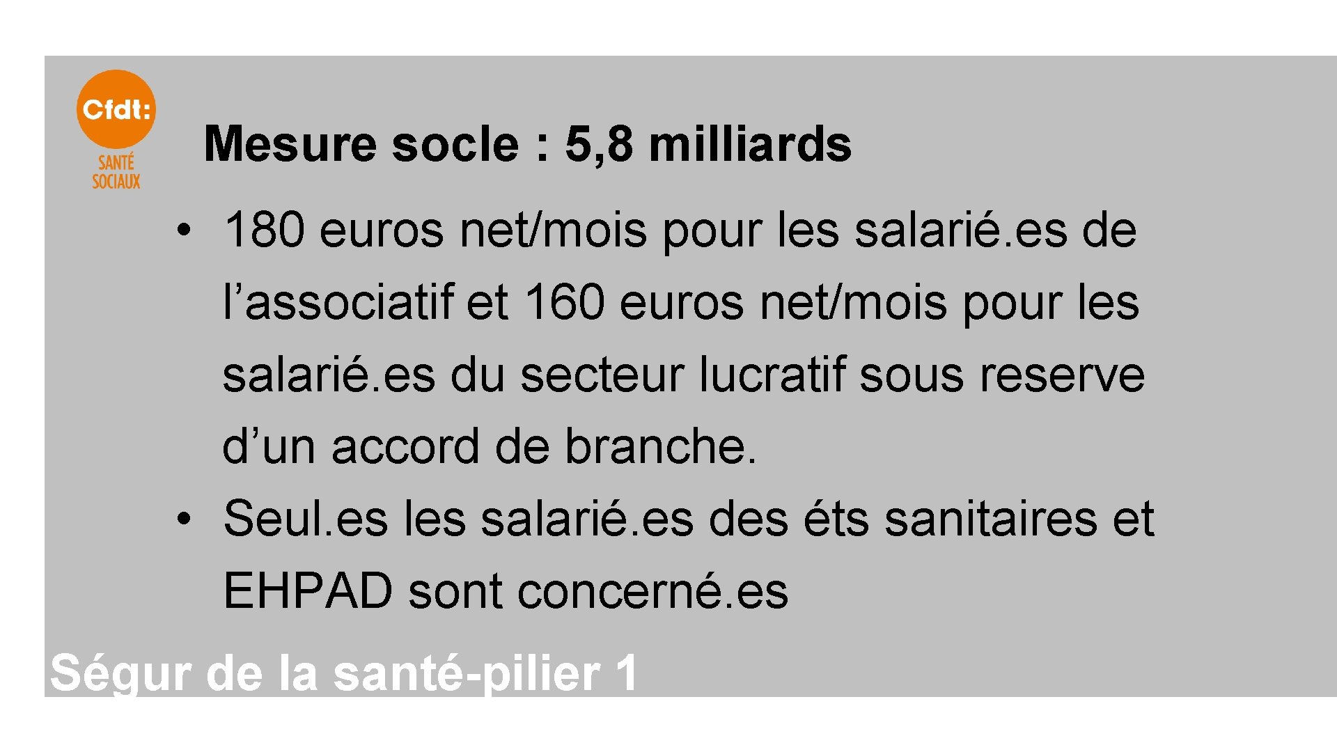Mesure socle : 5, 8 milliards • 180 euros net/mois pour les salarié. es