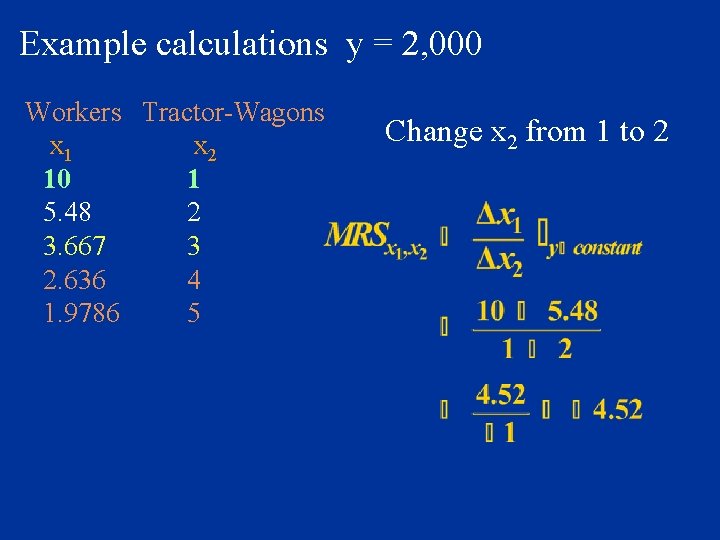 Example calculations y = 2, 000 Workers Tractor-Wagons x 1 x 2 10 1