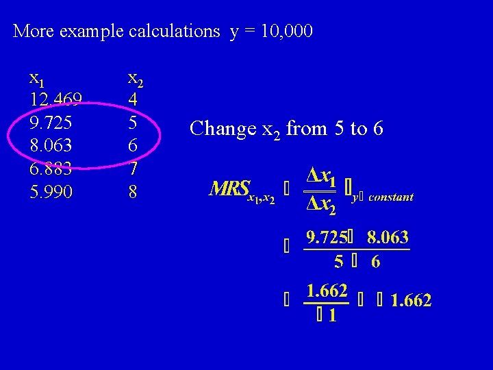 More example calculations y = 10, 000 x 1 12. 469 9. 725 8.
