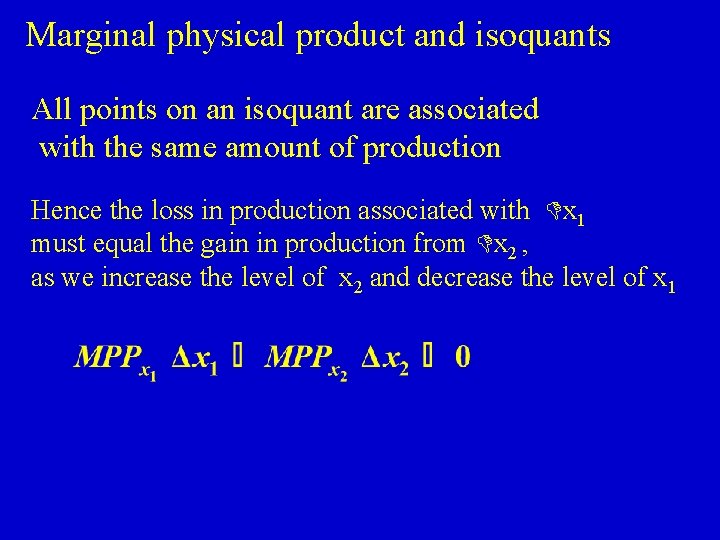 Marginal physical product and isoquants All points on an isoquant are associated with the