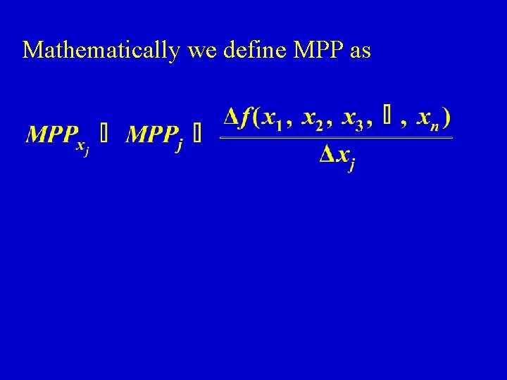 Mathematically we define MPP as 