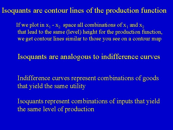 Isoquants are contour lines of the production function If we plot in x 1