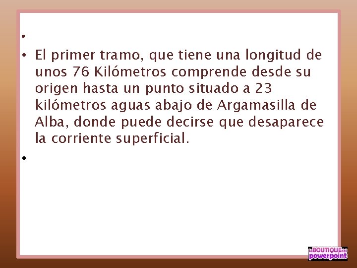  • • El primer tramo, que tiene una longitud de unos 76 Kilómetros