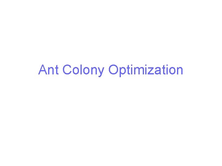 Ant Colony Optimization 