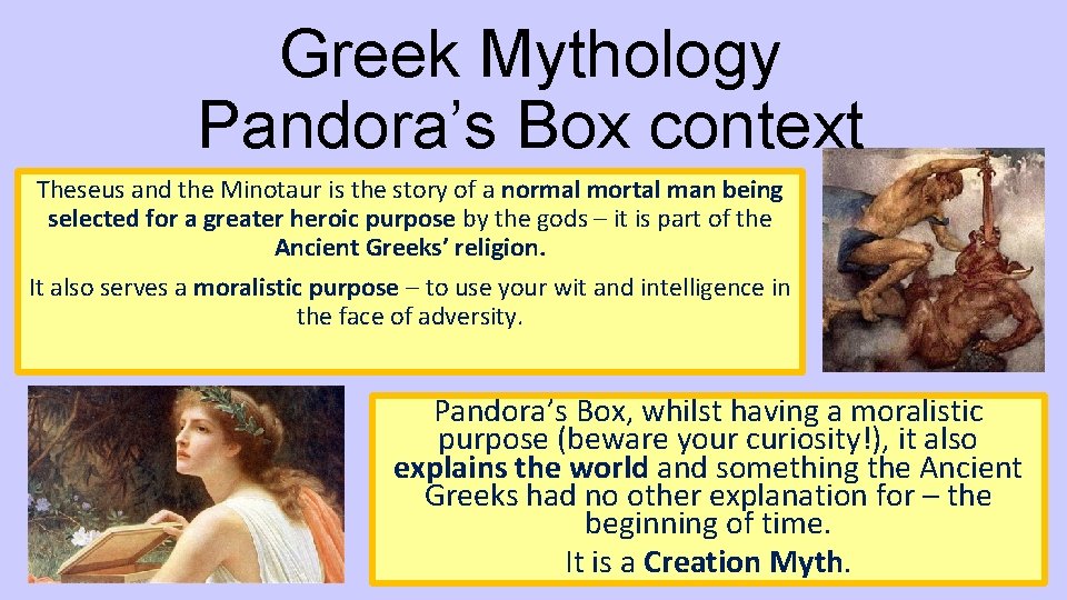 Greek Mythology Pandora’s Box context Theseus and the Minotaur is the story of a