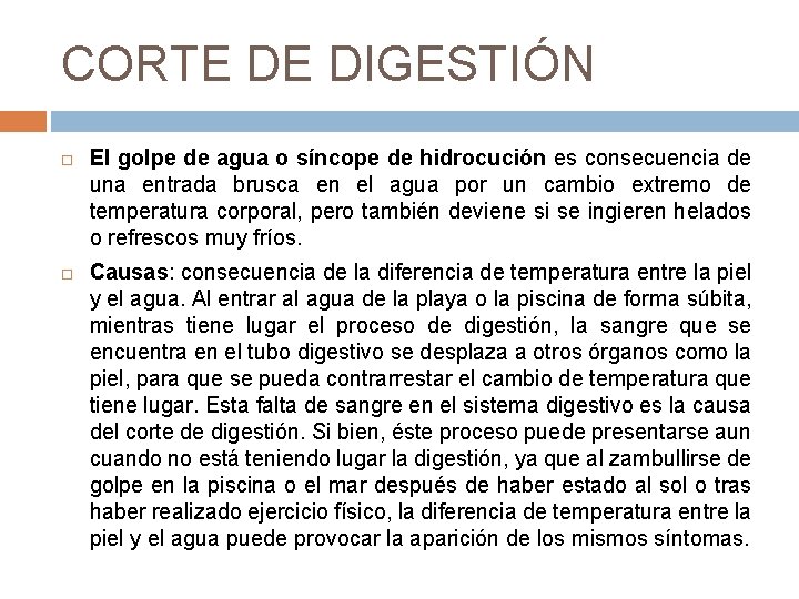 CORTE DE DIGESTIÓN El golpe de agua o síncope de hidrocución es consecuencia de