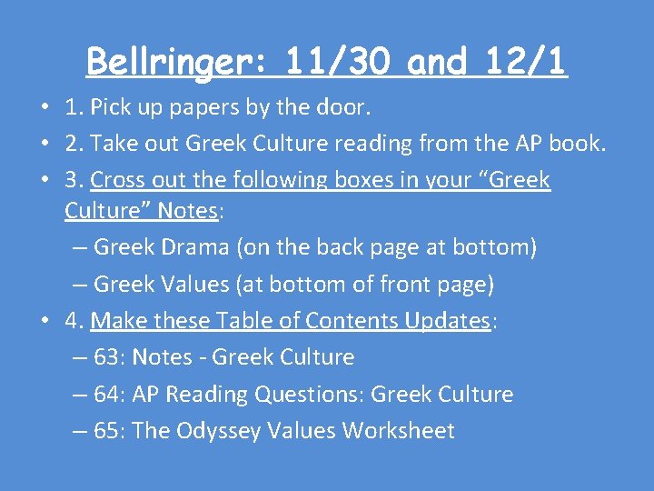 Bellringer: 11/30 and 12/1 • 1. Pick up papers by the door. • 2.