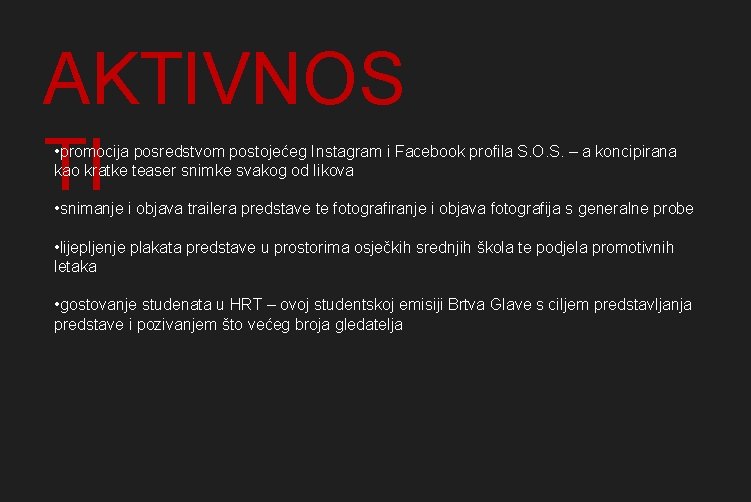 AKTIVNOS TI • promocija posredstvom postojećeg Instagram i Facebook profila S. O. S. –