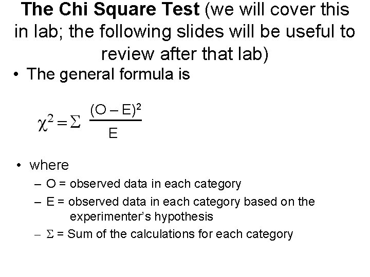 The Chi Square Test (we will cover this in lab; the following slides will