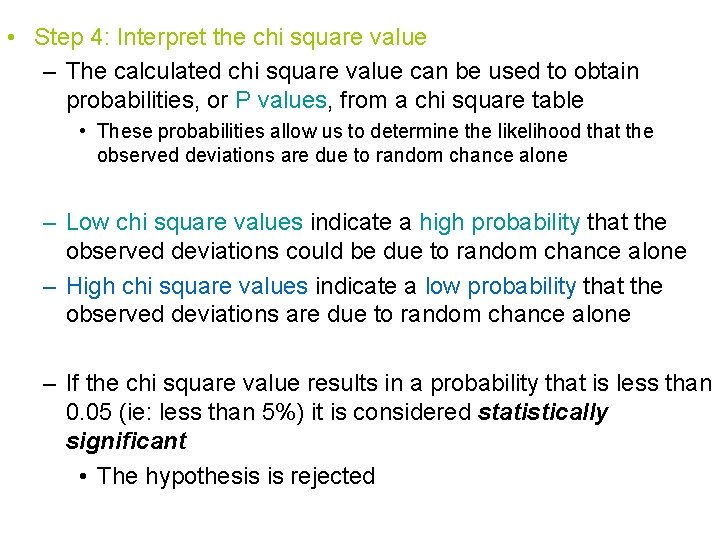  • Step 4: Interpret the chi square value – The calculated chi square