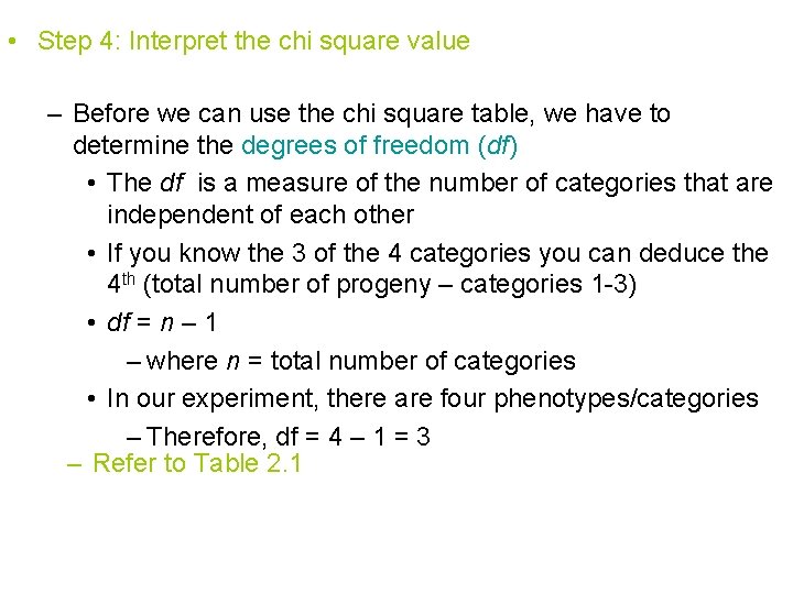  • Step 4: Interpret the chi square value – Before we can use