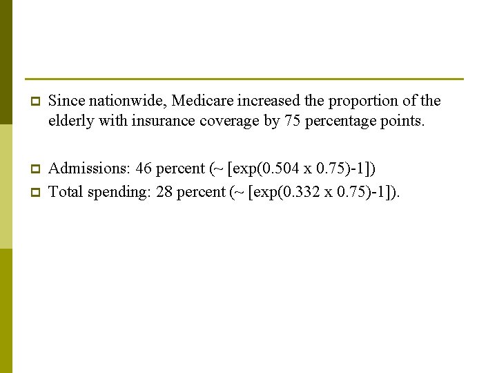 p Since nationwide, Medicare increased the proportion of the elderly with insurance coverage by p Since nationwide, Medicare increased the proportion of the elderly with insurance coverage by