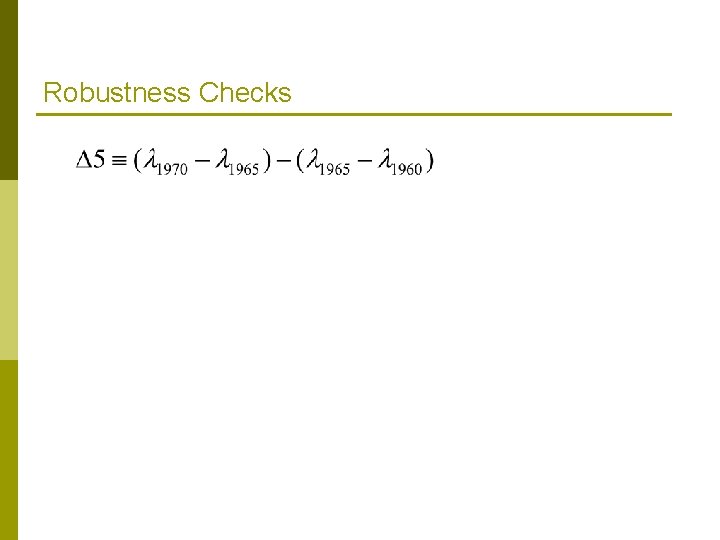 Robustness Checks Robustness Checks