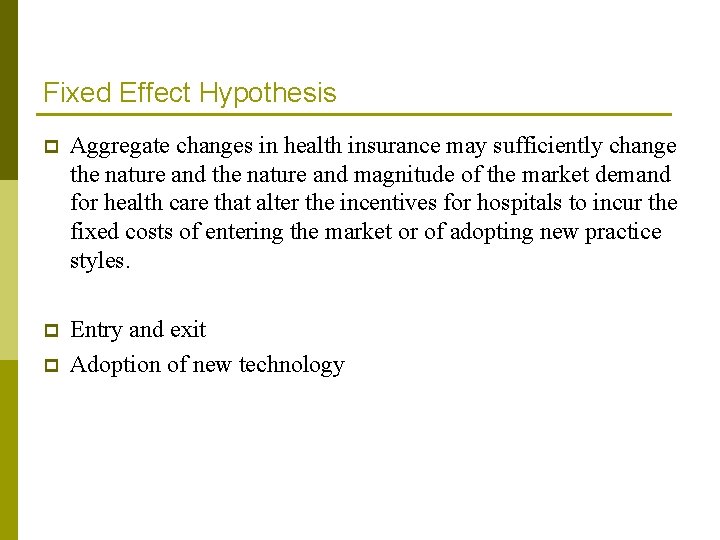 Fixed Effect Hypothesis p Aggregate changes in health insurance may sufficiently change the nature Fixed Effect Hypothesis p Aggregate changes in health insurance may sufficiently change the nature