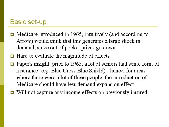 Basic set-up p p Medicare introduced in 1965; intuitively (and according to Arrow) would Basic set-up p p Medicare introduced in 1965; intuitively (and according to Arrow) would