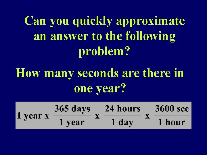 Can you quickly approximate an answer to the following problem? How many seconds are