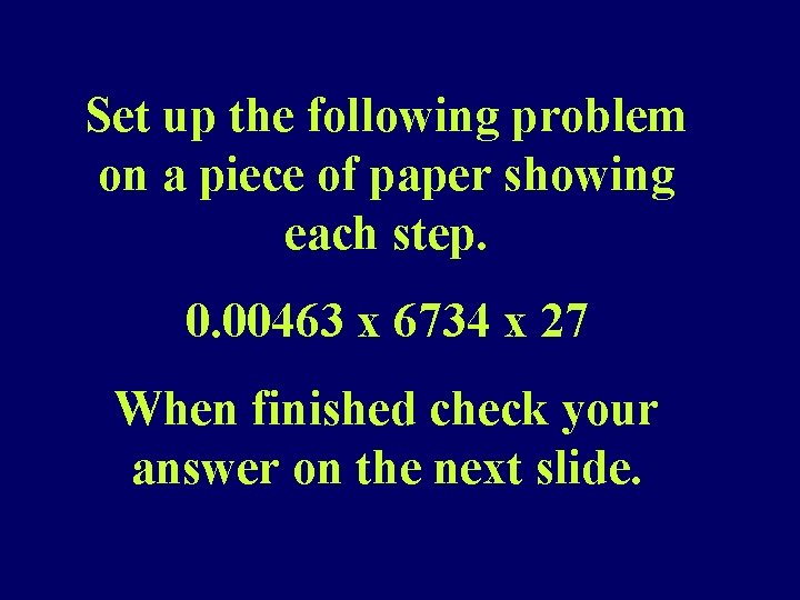 Set up the following problem on a piece of paper showing each step. 0.