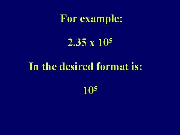 For example: 2. 35 x 5 10 In the desired format is: 5 10