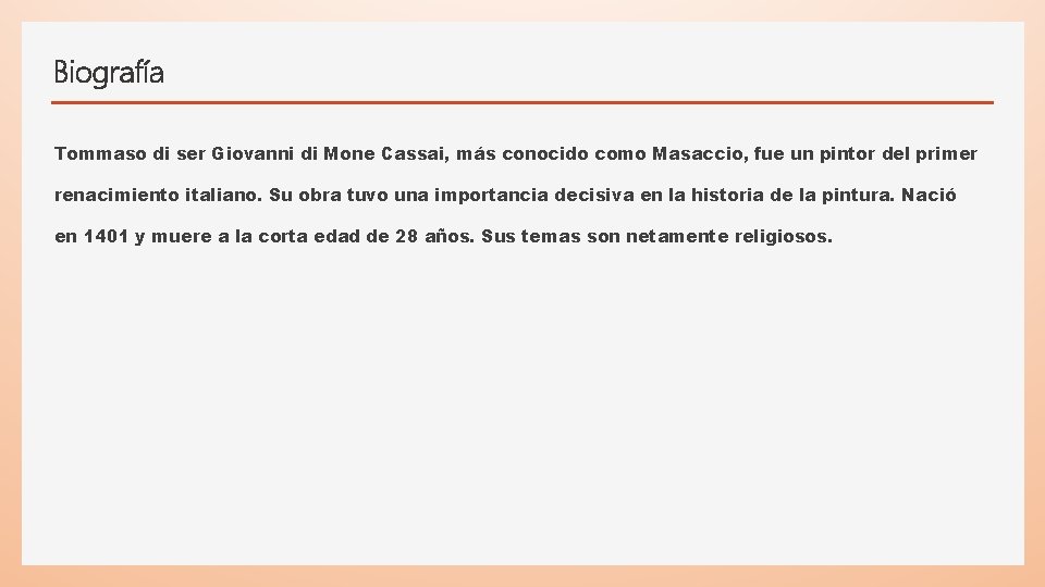Biografía Tommaso di ser Giovanni di Mone Cassai, más conocido como Masaccio, fue un Biografía Tommaso di ser Giovanni di Mone Cassai, más conocido como Masaccio, fue un