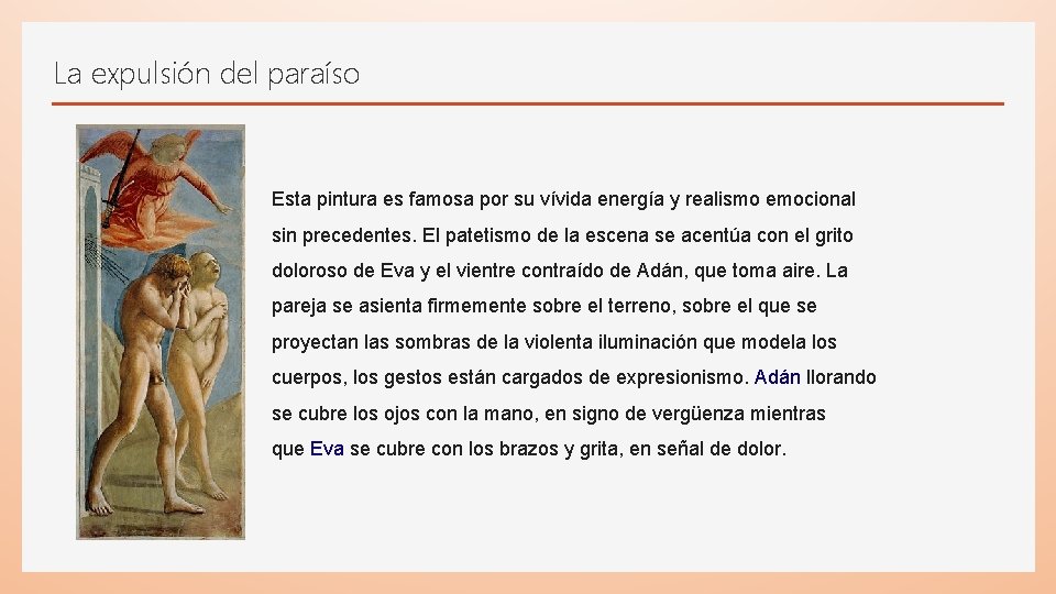 La expulsión del paraíso Esta pintura es famosa por su vívida energía y realismo La expulsión del paraíso Esta pintura es famosa por su vívida energía y realismo