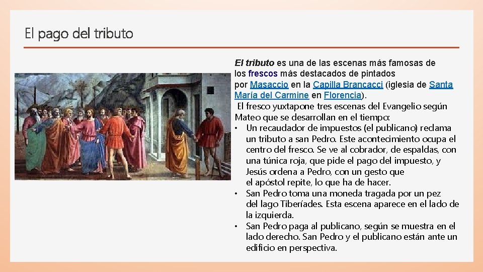El pago del tributo El tributo es una de las escenas más famosas de El pago del tributo El tributo es una de las escenas más famosas de
