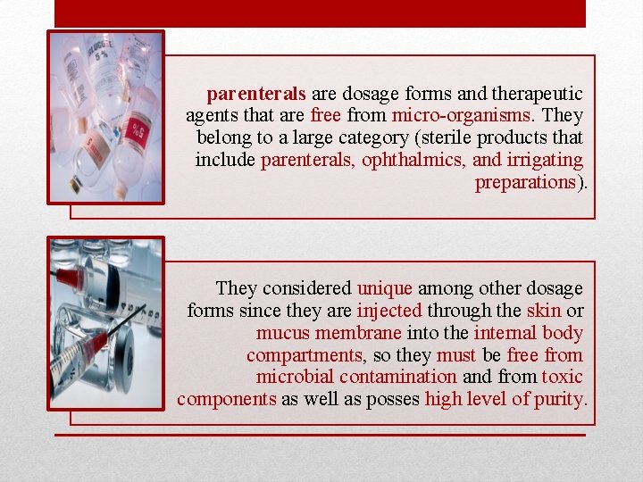 parenterals are dosage forms and therapeutic agents that are free from micro-organisms. They belong