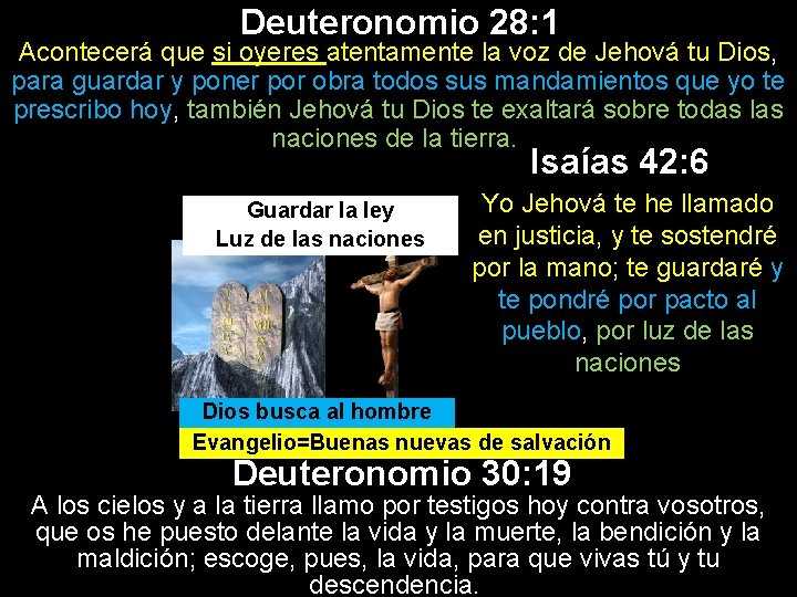 Deuteronomio 28: 1 Acontecerá que si oyeres atentamente la voz de Jehová tu Dios,