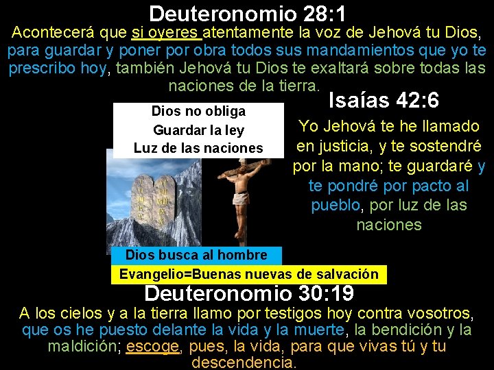 Deuteronomio 28: 1 Acontecerá que si oyeres atentamente la voz de Jehová tu Dios,