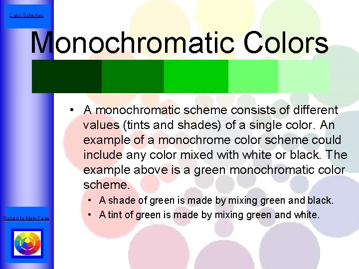 Color Schemes Monochromatic Colors • A monochromatic scheme consists of different values (tints and
