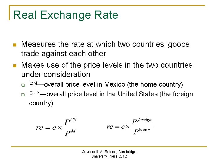 Real Exchange Rate n n Measures the rate at which two countries’ goods trade