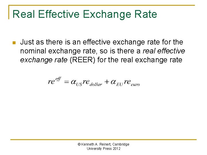 Real Effective Exchange Rate n Just as there is an effective exchange rate for