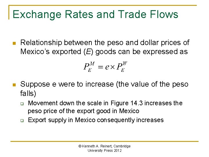 Exchange Rates and Trade Flows n Relationship between the peso and dollar prices of