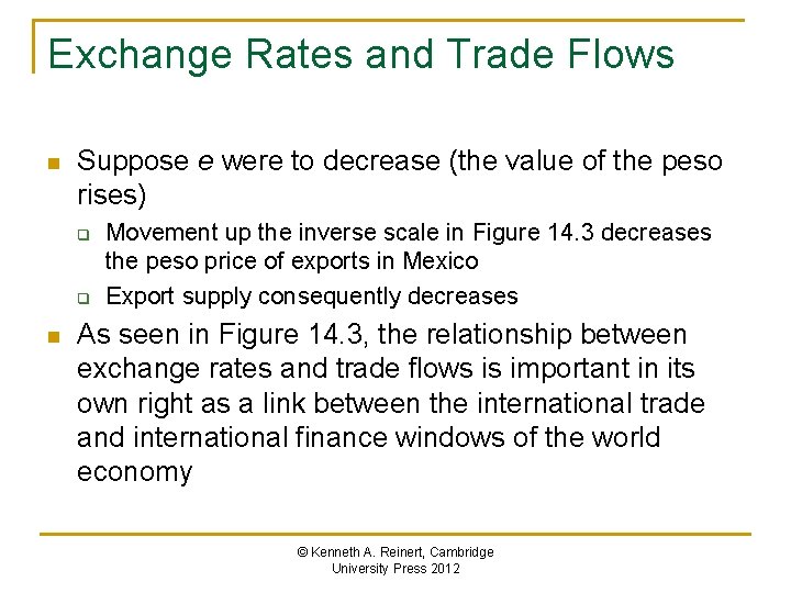 Exchange Rates and Trade Flows n Suppose e were to decrease (the value of