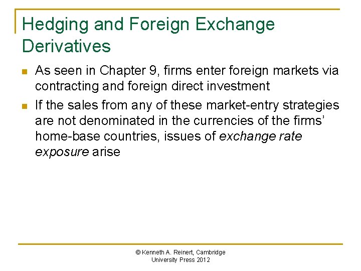 Hedging and Foreign Exchange Derivatives n n As seen in Chapter 9, firms enter