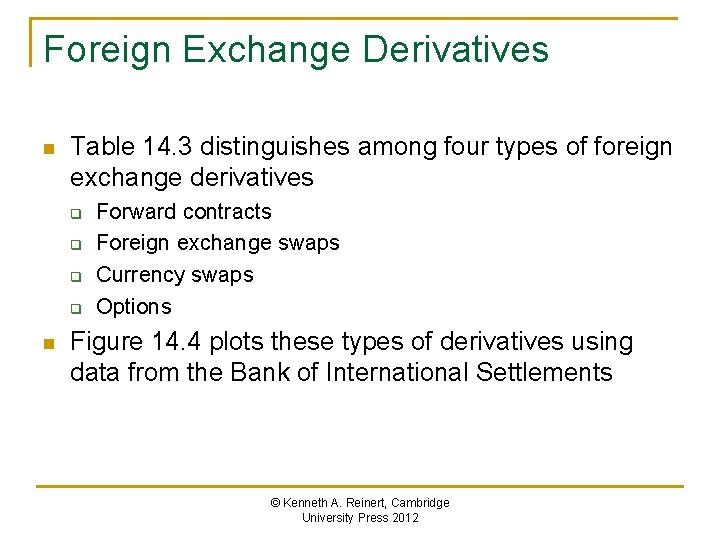 Foreign Exchange Derivatives n Table 14. 3 distinguishes among four types of foreign exchange