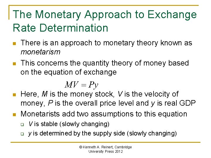 The Monetary Approach to Exchange Rate Determination n n There is an approach to