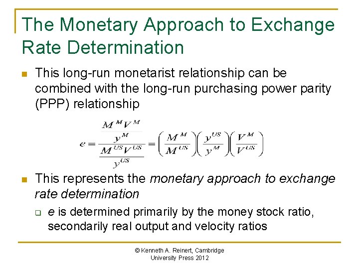 The Monetary Approach to Exchange Rate Determination n This long-run monetarist relationship can be