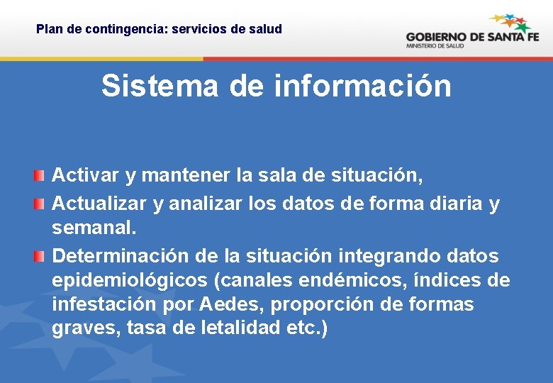 Plan de contingencia: servicios de salud Sistema de información Activar y mantener la sala