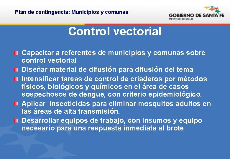 Plan de contingencia: Municipios y comunas Control vectorial Capacitar a referentes de municipios y