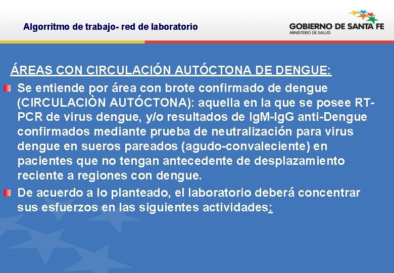 Algorritmo de trabajo- red de laboratorio ÁREAS CON CIRCULACIÓN AUTÓCTONA DE DENGUE: Se entiende